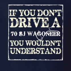 If You Dont  Drive A 1970 SJ Wagoneer You Wouldnt Understand Jeep T Sh