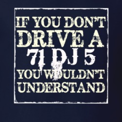 If You Dont  Drive A 1971 DJ 5 You Wouldnt Understand Jeep T Shirt
