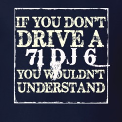 If You Dont  Drive A 1971 DJ 6 You Wouldnt Understand Jeep T Shirt