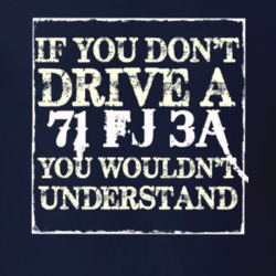 If You Dont  Drive A 1971 FJ 3A You Wouldnt Understand Jeep T Shirt