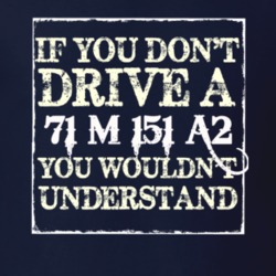 If You Dont  Drive A 1971 M 151 A2 You Wouldnt Understand Jeep T Shirt