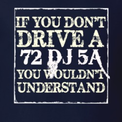 If You Dont  Drive A 1972 DJ 5A You Wouldnt Understand Jeep T Shirt