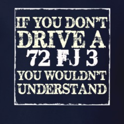 If You Dont  Drive A 1972 FJ 3 You Wouldnt Understand Jeep T Shirt
