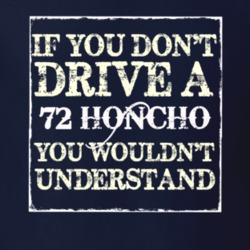 If You Dont  Drive A 1972 Honcho You Wouldnt Understand Jeep T Shirt