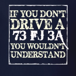 If You Dont  Drive A 1973 FJ 3A You Wouldnt Understand Jeep T Shirt