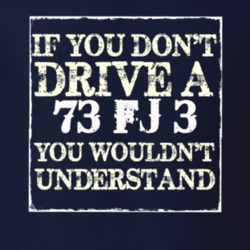 If You Dont  Drive A 1973 FJ 3 You Wouldnt Understand Jeep T Shirt