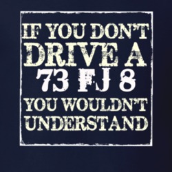 If You Dont  Drive A 1973 FJ 8 You Wouldnt Understand Jeep T Shirt