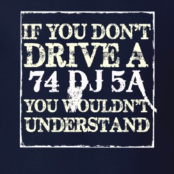 If You Dont  Drive A 1974 DJ 5A You Wouldnt Understand Jeep T Shirt