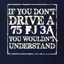 If You Dont  Drive A 1975 FJ 3A You Wouldnt Understand Jeep T Shirt