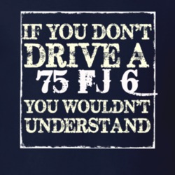 If You Dont  Drive A 1975 FJ 6 You Wouldnt Understand Jeep T Shirt