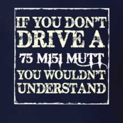 If You Dont  Drive A 1975 M151 MUTT You Wouldnt Understand Jeep T Shir