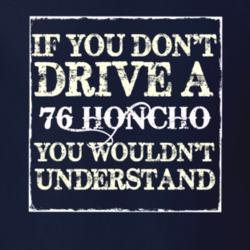 If You Dont  Drive A 1976 Honcho You Wouldnt Understand Jeep T Shirt