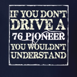 If You Dont  Drive A 1976 Pioneer You Wouldnt Understand Jeep T Shirt