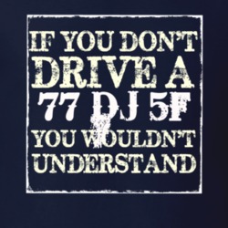 If You Dont  Drive A 1977 DJ 5F You Wouldnt Understand Jeep T Shirt