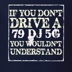 If You Dont  Drive A 1979 DJ 5G You Wouldnt Understand Jeep T Shirt