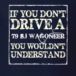 If You Dont  Drive A 1979 SJ Wagoneer You Wouldnt Understand Jeep T Sh