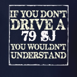 If You Dont  Drive A 1979 SJ You Wouldnt Understand Jeep T Shirt