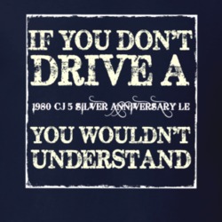 If You Dont  Drive A 1980 CJ 5 Silver Anniversary LE You Wouldnt Under