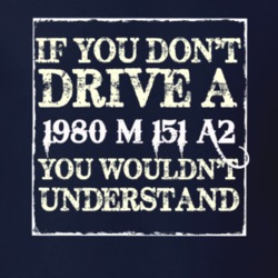 If You Dont  Drive A 1980 M 151 A2 You Wouldnt Understand Jeep T Shirt