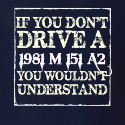 If You Dont  Drive A 1981 M 151 A2 You Wouldnt Understand Jeep T Shirt
