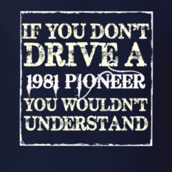 If You Dont  Drive A 1981 Pioneer You Wouldnt Understand Jeep T Shirt