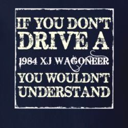 If You Dont  Drive A 1984 XJ Wagoneer You Wouldnt Understand Jeep T Sh