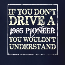 If You Dont  Drive A 1985 Pioneer You Wouldnt Understand Jeep T Shirt