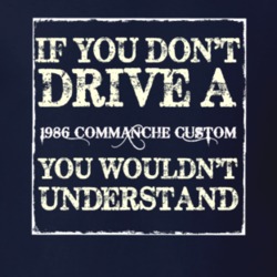 If You Dont  Drive A 1986 Commanche Custom You Wouldnt Understand Jeep