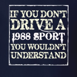 If You Dont  Drive A 1988 Sport You Wouldnt Understand Jeep T Shirt