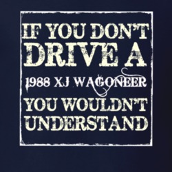 If You Dont  Drive A 1988 XJ Wagoneer You Wouldnt Understand Jeep T Sh