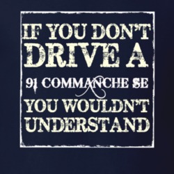 If You Dont  Drive A 1991 Commanche SE You Wouldnt Understand Jeep T S