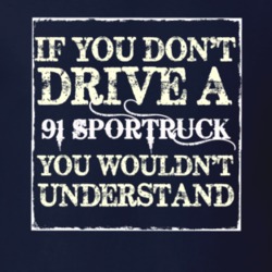 If You Dont  Drive A 1991 SporTruck You Wouldnt Understand Jeep T Shir