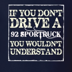 If You Dont  Drive A 1992 SporTruck You Wouldnt Understand Jeep T Shir