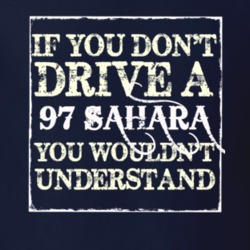 If You Dont  Drive A 1997 Sahara You Wouldnt Understand Jeep T Shirt