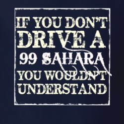 If You Dont  Drive A 1999 Sahara You Wouldnt Understand Jeep T Shirt
