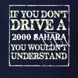 If You Dont  Drive A 2000 Sahara You Wouldnt Understand Jeep T Shirt