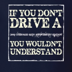 If You Dont  Drive A 2001 Cherokee 60th Anniversary Edition You Wouldn