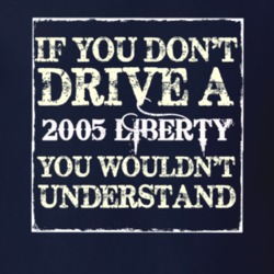 If You Dont  Drive A 2005 Liberty You Wouldnt Understand Jeep T Shirt