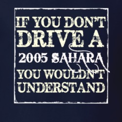 If You Dont  Drive A 2005 Sahara You Wouldnt Understand Jeep T Shirt