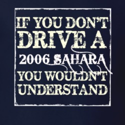 If You Dont  Drive A 2006 Sahara You Wouldnt Understand Jeep T Shirt