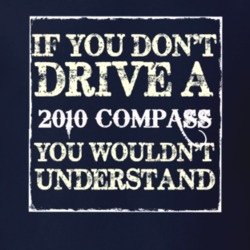 If You Dont  Drive A 2010 Compass You Wouldnt Understand Jeep T Shirt