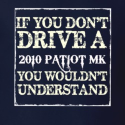 If You Dont  Drive A 2010 Patiot MK You Wouldnt Understand Jeep T Shir