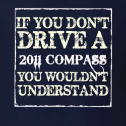 If You Dont  Drive A 2011 Compass You Wouldnt Understand Jeep T Shirt