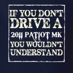 If You Dont  Drive A 2011 Patiot MK You Wouldnt Understand Jeep T Shir