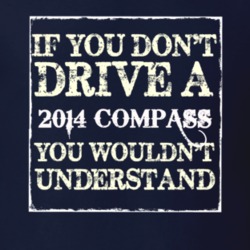If You Dont  Drive A 2014 Compass You Wouldnt Understand Jeep T Shirt