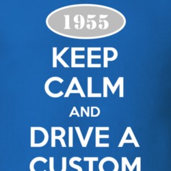 Keep Calm and Drive A 1955 Lincoln Custom Funny T Shirt