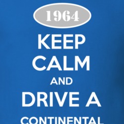 Keep Calm and Drive A 1964 Lincoln Continental Funny T Shirt