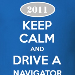 Keep Calm and Drive A 2011 Lincoln Navigator Funny T Shirt