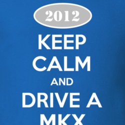 Keep Calm and Drive A 2012 Lincoln MKX Funny T Shirt