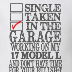 Single Taken In The Garage Working On My 1917 Lincoln Model L T Shirt